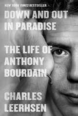 9781982140441-1982140445-Down and Out in Paradise: The Life of Anthony Bourdain