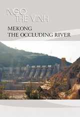 9781450239387-1450239382-Mekong-The Occluding River: The Tale of a River