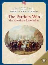 9780836859287-0836859286-The Patriots Win the American Revolution (World Almanac Library of the American Revolution)