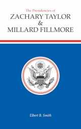9780700603626-070060362X-The Presidencies of Zachary Taylor and Millard Fillmore (American Presidency Series)