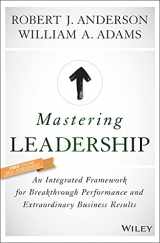 9781119147190-1119147190-Mastering Leadership: An Integrated Framework for Breakthrough Performance and Extraordinary Business Results