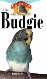 9780876055007-0876055005-Budgie: An Owner's Guide to a Happy Healthy Pet