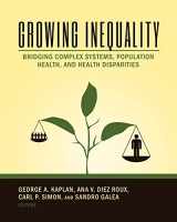 9781633915176-1633915174-Growing Inequality: Bridging Complex Systems, Population Health and Health Disparities