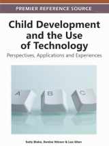 9781613503171-1613503172-Child Development and the Use of Technology: Perspectives, Applications and Experiences