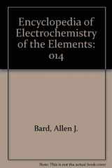 9780824725143-082472514X-Encyclopedia of Electrochemistry of the Elements: Organic Section, Vol. 14- Acyclic Aliphatic Halides, Alicyclic Halides, Halogenated Aromatic Carbocycles, Halogenated Heterocycles, Halonium Ions