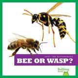 9781636903385-163690338X-Bee or Wasp? (Bullfrog Books: Spot the Differences)