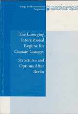 9781899658077-1899658076-The Emerging International Regime for Climate Change: Structures & Options After Berlin