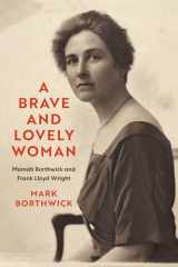 9780299342906-0299342905-A Brave and Lovely Woman: Mamah Borthwick and Frank Lloyd Wright