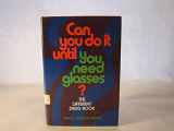 9780396074830-0396074839-Can you do it until you need glasses?: The different drug book