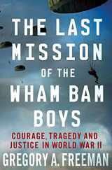 9780230341166-0230341160-The Last Mission of the Wham Bam Boys: Courage, Tragedy, and Justice in World War II