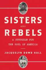 9780393047998-0393047997-Sisters and Rebels: A Struggle for the Soul of America