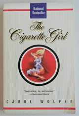 9781573228183-1573228184-The Cigarette Girl: A Novel