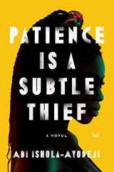 9780063116917-006311691X-Patience Is a Subtle Thief: A Novel