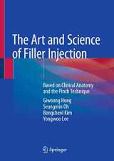 9789811306105-9811306109-The Art and Science of Filler Injection: Based on Clinical Anatomy and the Pinch Technique