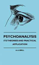 9781444648843-1444648845-Psychoanalysis: Its Theories and Practical Application