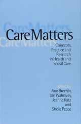 9780761955658-0761955658-Care Matters: Concepts, Practice and Research in Health and Social Care