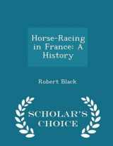 9781293973516-1293973513-Horse-Racing in France: A History - Scholar's Choice Edition