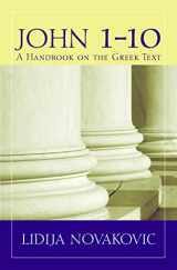 9781481305754-1481305751-John 1–10: A Handbook on the Greek Text (Baylor Handbook on the Greek New Testament)