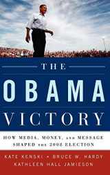 9780195399554-0195399552-The Obama Victory: How Media, Money, and Message Shaped the 2008 Election