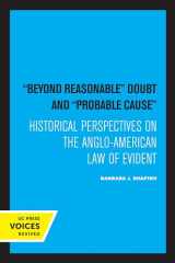 9780520308923-0520308921-Beyond Reasonable Doubt and Probable Cause: Historical Perspectives on the Anglo-American Law of Evidence