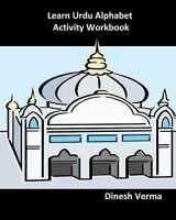 9781463516826-1463516827-Learn Urdu Alphabet Activity Workbook (Bilingual English Urdu Children Activity Workbooks)