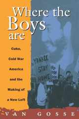 9780860916901-0860916901-Where the Boys Are: Cuba, Cold War and the Making of a New Left (Haymarket Series)