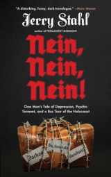 9781636140254-1636140254-Nein, Nein, Nein!: One Man's Tale of Depression, Psychic Torment, and a Bus Tour of the Holocaust