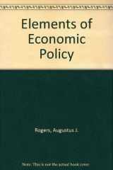 9780030891335-0030891337-Elements of economic policy (Dryden Press elements of economics series. Macroeconomics: issues)