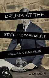9781940423142-1940423147-Drunk at the State Department: A Memoir