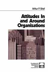9780761900979-0761900977-Attitudes In and Around Organizations (Foundations for Organizational Science)