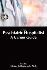 9781615371389-1615371389-The Psychiatric Hospitalist: A Career Guide