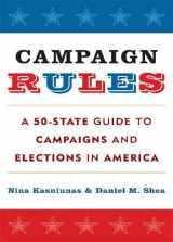 9781442201750-1442201754-Campaign Rules: A 50-State Guide to Campaigns and Elections in America