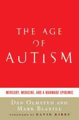 9780312545628-0312545622-The Age of Autism: Mercury, Medicine, and a Man-Made Epidemic