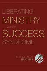 9781581349740-1581349742-Liberating Ministry from the Success Syndrome
