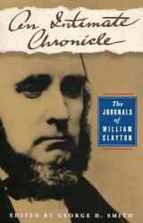 9781560850229-1560850221-An Intimate Chronicle: The Journals of William Clayton (Volume 1)