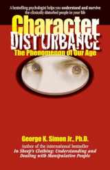 9781935166337-1935166336-Character Disturbance: the phenomenon of our age (Volume 1)