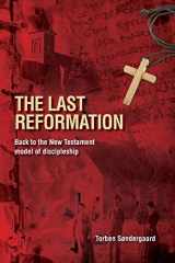 9781938526428-1938526422-The Last Reformation: Back to the New Testament Model of Discipleship