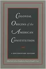9780865971578-0865971579-Colonial Origins of the American Constitution: A Documentary History