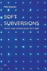 9781584350736-1584350733-Soft Subversions, new edition: Texts and Interviews 1977-1985 (Semiotext(e) / Foreign Agents)