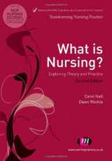 9780857254450-0857254456-What is Nursing? Exploring Theory and Practice (Transforming Nursing Practice Series)
