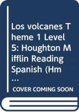 9780618244386-0618244387-Los volcanes Theme 1 Level 5: Houghton Mifflin Reading Spanish (Hm Spanish Reading 03) (Spanish Edition)
