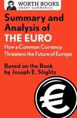 9781504046589-1504046587-Summary and Analysis of The Euro: How a Common Currency Threatens the Future of Europe: Based on the Book by Joseph E. Stiglitz (Smart Summaries)
