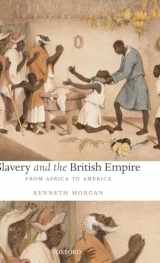 9780199238996-0199238995-Slavery and the British Empire: From Africa to America