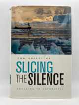 9780674026339-0674026330-Slicing the Silence: Voyaging to Antarctica