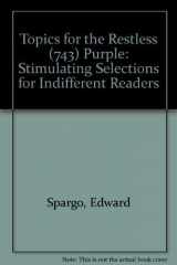 9780890610084-0890610088-Topics for the Restless (743) Purple: Stimulating Selections for Indifferent Readers