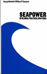 9780295965024-0295965029-Seapower in Global Politics, 1494-1993