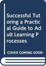 9780398047634-0398047634-Successful Tutoring a Practical Guide to Adult Learning Processes