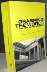9780754608356-0754608352-Grasping the World: The Idea of the Museum (Histories of Vision)