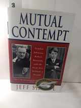 9780393040784-039304078X-Mutual Contempt: Lyndon Johnson, Robert Kennedy, and the Feud That Defined a Decade