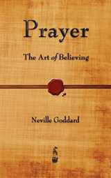 9781603864978-1603864970-Prayer: The Art of Believing